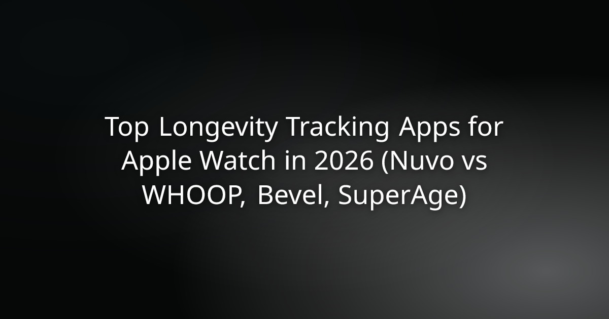 Top Longevity Tracking Apps for Apple Watch in 2026
